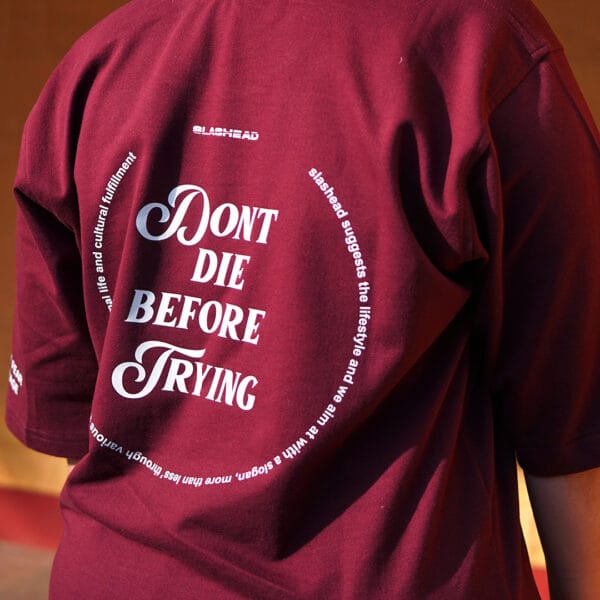 Don't Die Before Trying - Maroon T-Shirt - Image 5
